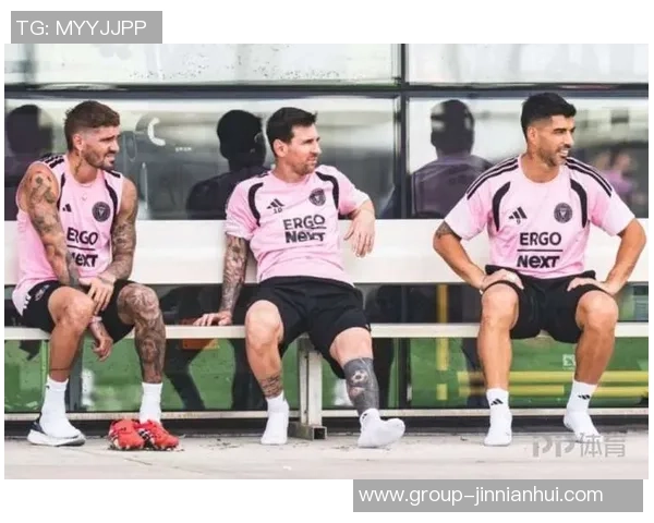 梅西德保罗苏亚雷斯顺利参与球队训练状态良好